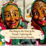 Marching to the Beat of the Parade: Exploring the Colorful World of Parades