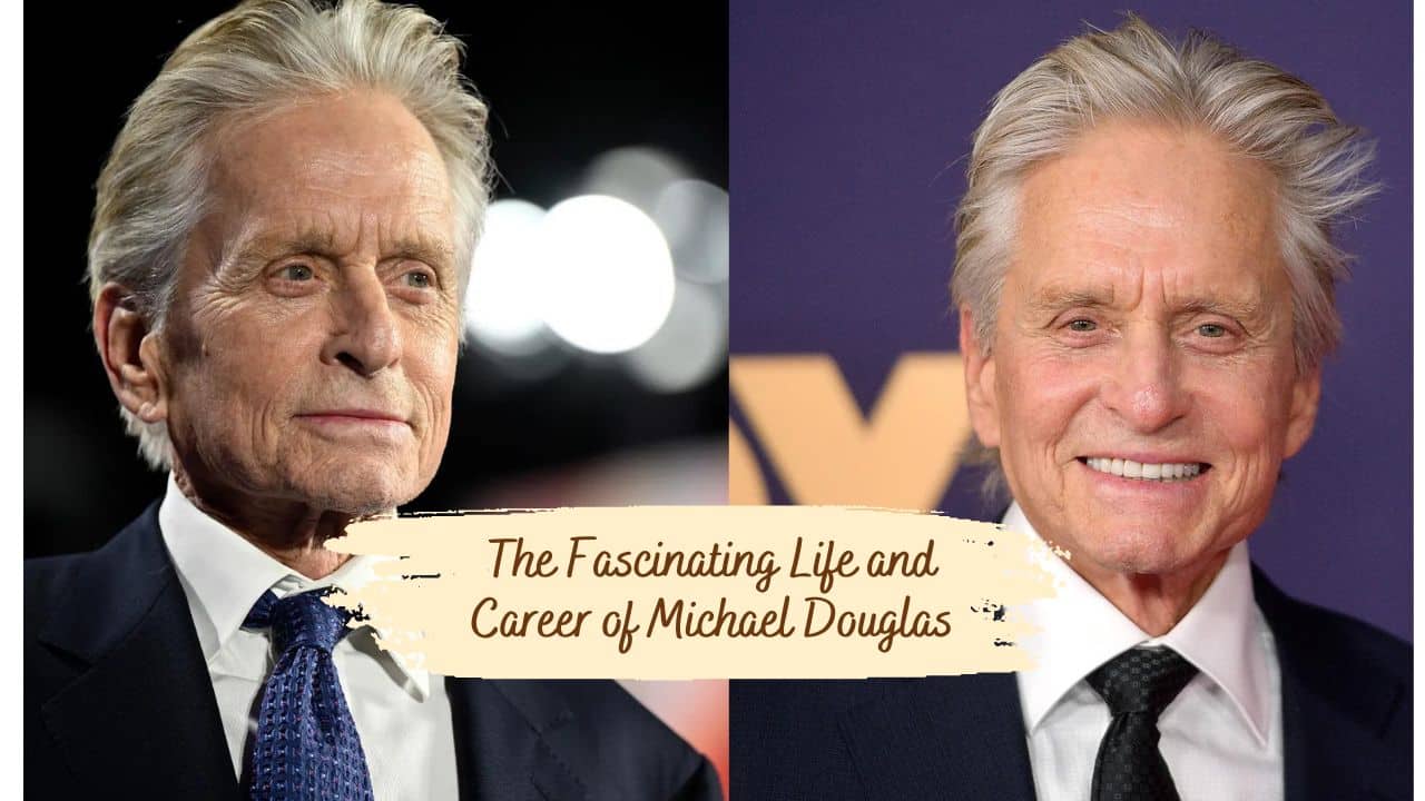 The Fascinating Life and Career of Michael Douglas